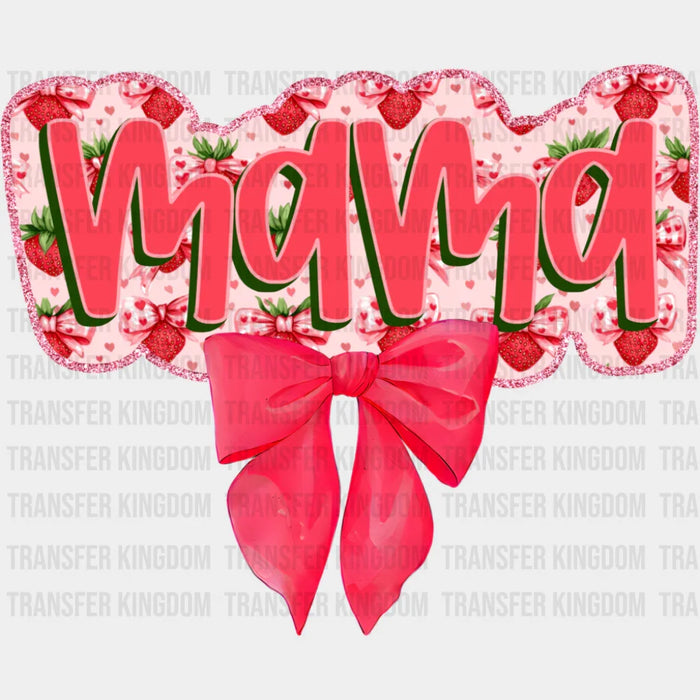Mama Strawberries Red Ribbon - Mother's Day DTF Transfer