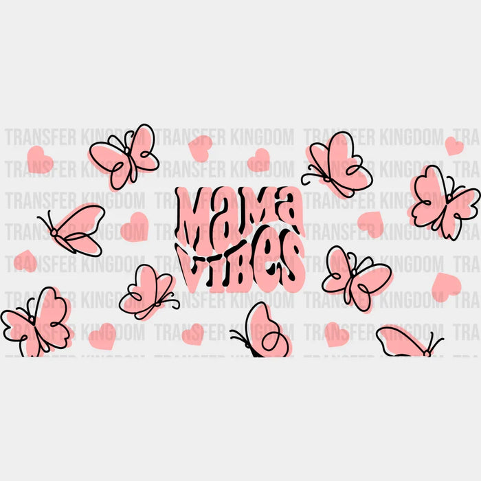 Mama Vibes Butterflies Mother's Day UV DTF Transfer Cup Wrap UV DTF Sticker