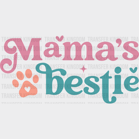 Mama’s Bestie - Dogs Iron On Dtf Transfer