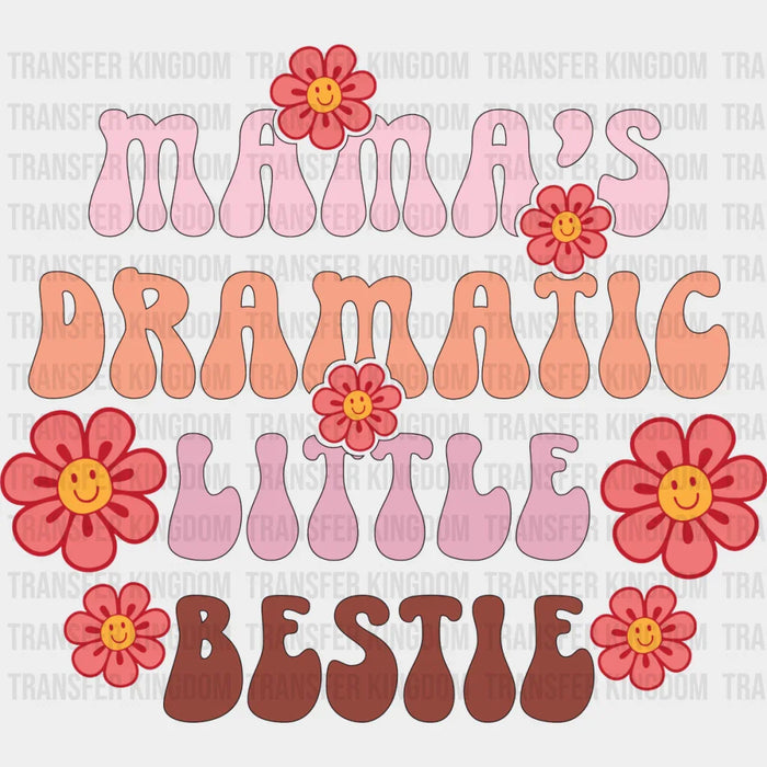 Mama's Dramatic Little Bestie - Kids DTF heat transfer