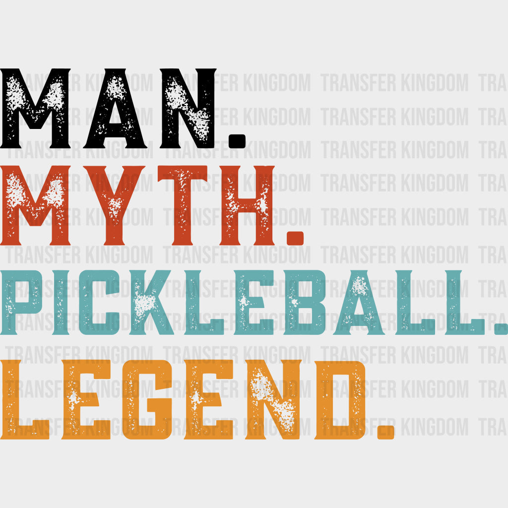 Man Myth Pickleball Legend - Pickleball DTF Transfers Adult Unisex - S & M (10’’) / Dark Color Design (See Imaging)