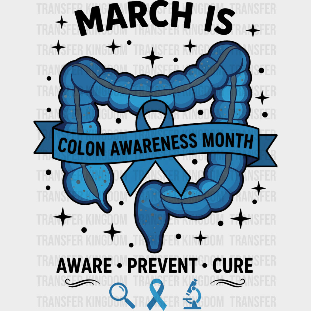 March Is Colon Awareness Month - Colon Cancer DTF Transfers - Adult Unisex - S & M (10’’) / Dark Color Design (See