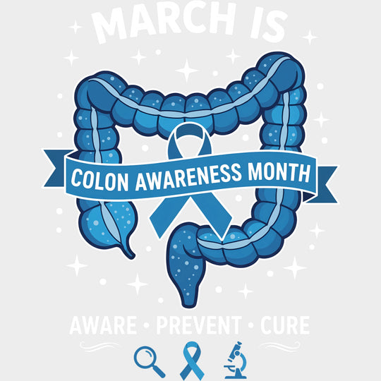 March Is Colon Awareness Month - Colon Cancer DTF Transfers - Adult Unisex - S & M (10’’) / Light Color Design (See