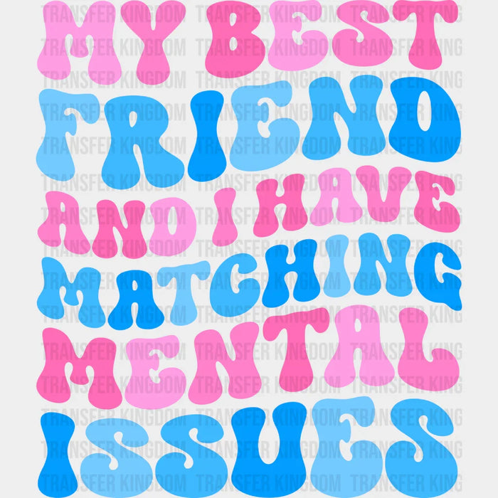 Matching Mental Issues - Best Friends DTF Transfer