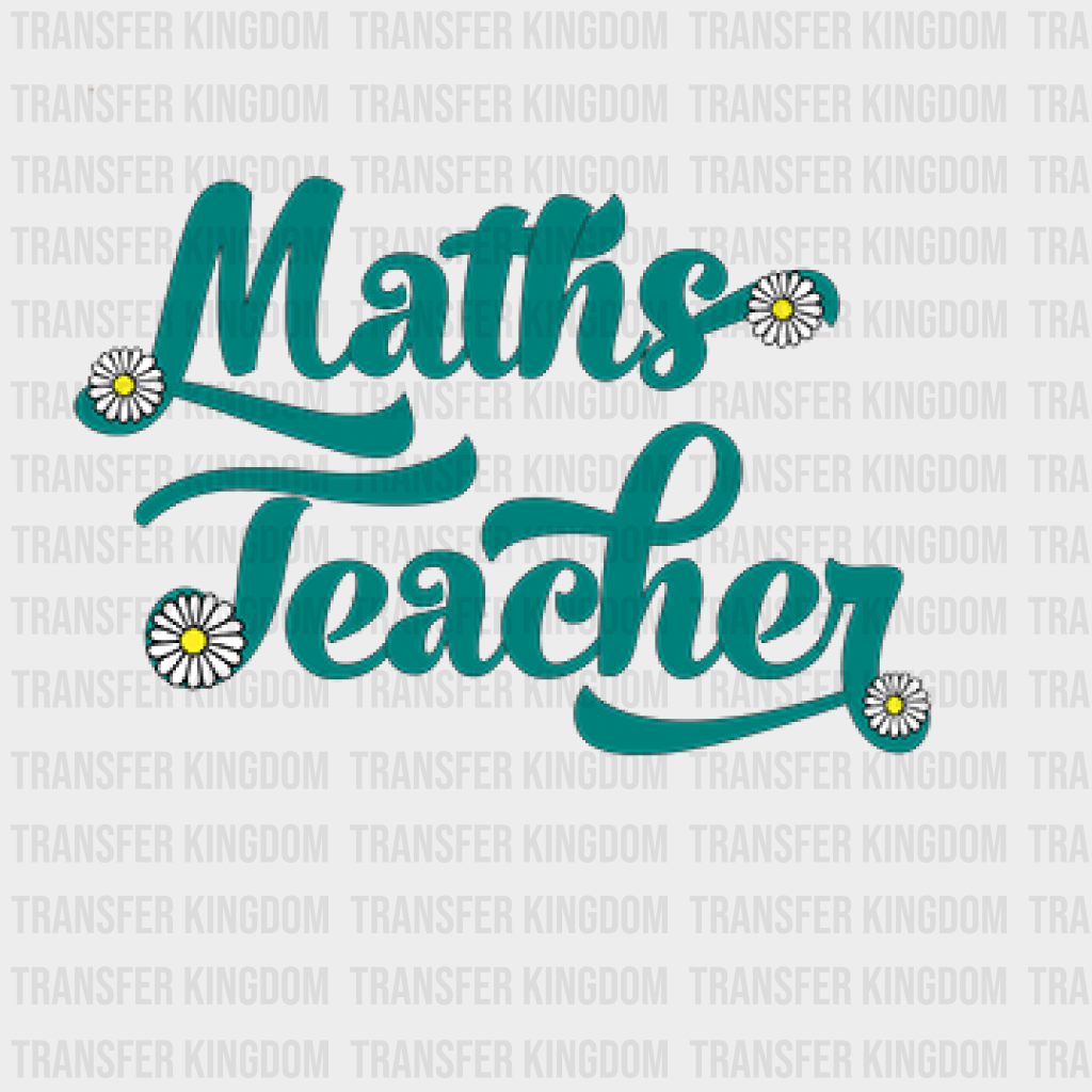 Maths Teacher Daisy Design - Dtf Heat Transfer