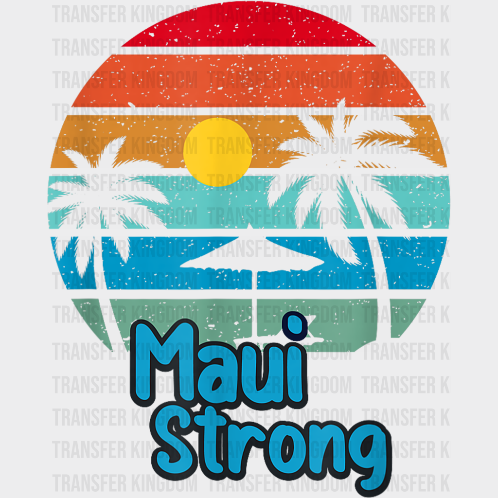 Maui Strong Summer Dtf Transfer