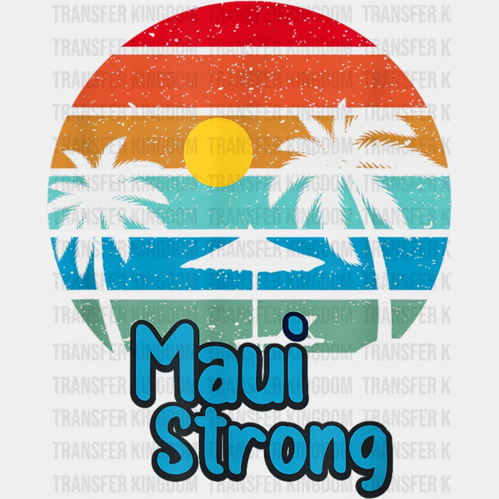Maui Strong Summer DTF Transfer