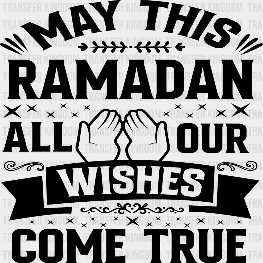 May All Our Wishes Come True - Muslim Dtf Transfer Unisex S & M (10’’) / Dark Color Design See