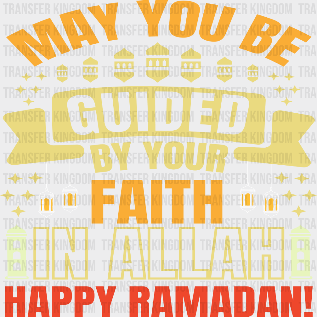 May You Be Guided By Your Faith - Muslim Dtf Transfer