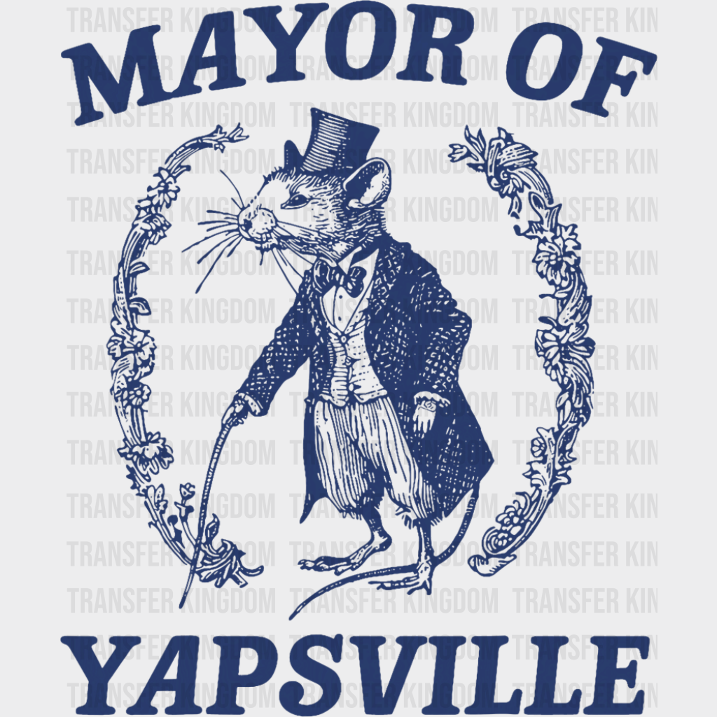Mayor Of Yapsville - Funny DTF Transfer