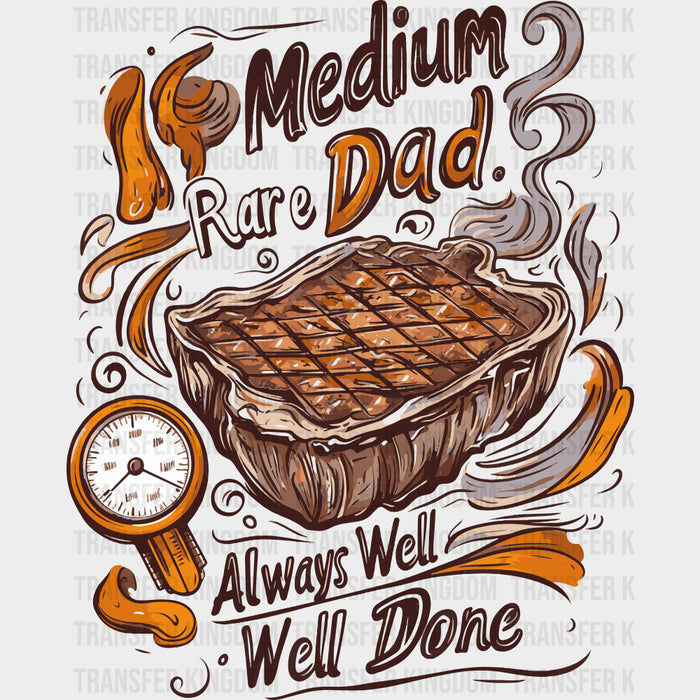 Medium Rare Dad - BBQ DTF Transfers