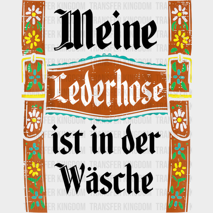 Meine Lederhose, Ist In Der Wasche - Oktoberfest DTF Transfers