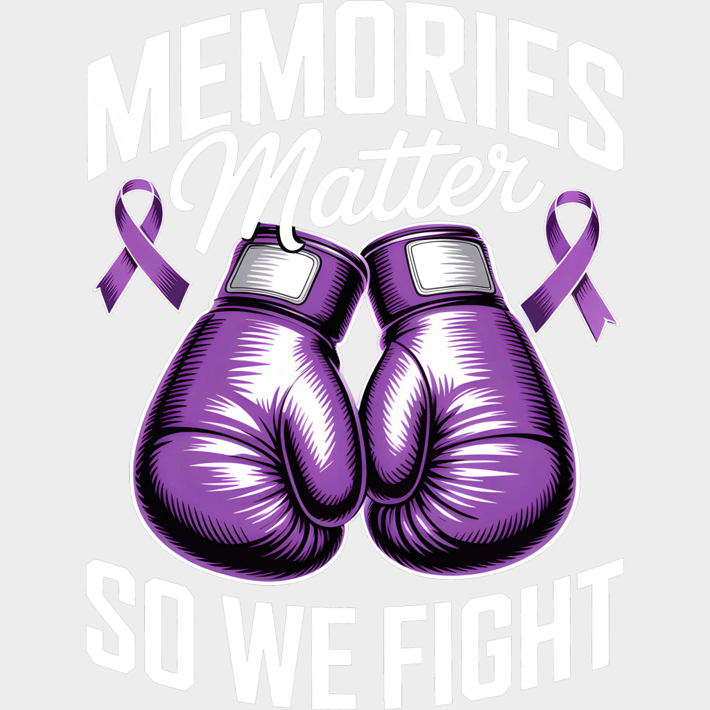 Memories Matter So We Fight - Alzheimer's Awareness DTF Transfer transfer-kingdom Light Color Design (See Imaging)