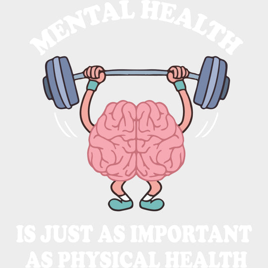 Mental Health Is Just As Important As Physical Health - Mental Health DTF Transfers transfer-kingdom Light Color Design (See Imaging)