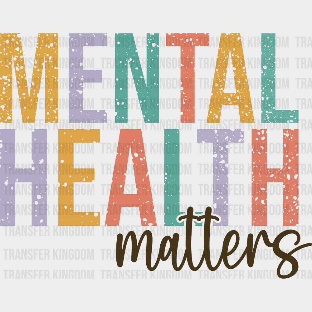 Mental Health Matters, Distressed Text - Mental Health DTF Transfers transfer-kingdom Dark Color Design (See Imaging)