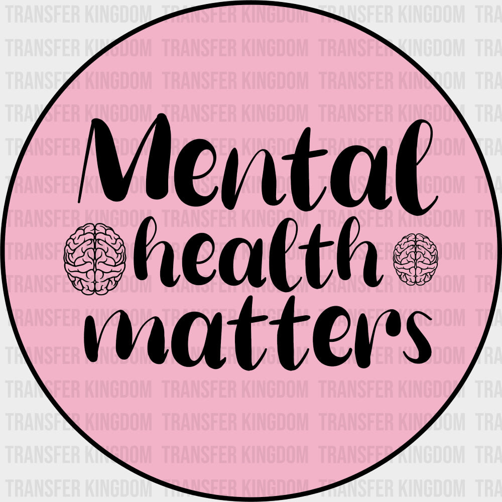 Mental Health Matters - Mental Health DTF Transfers transfer-kingdom