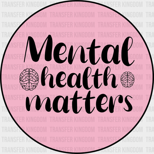 Mental Health Matters - Mental Health DTF Transfers transfer-kingdom
