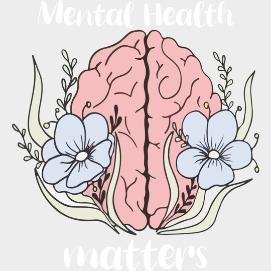 Mental Health Matters, Flowers - Mental Health DTF Transfers transfer-kingdom Light Color Design (See Imaging)