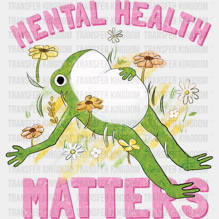 Mental Health Matters Frog - Mental Health DTF Transfer