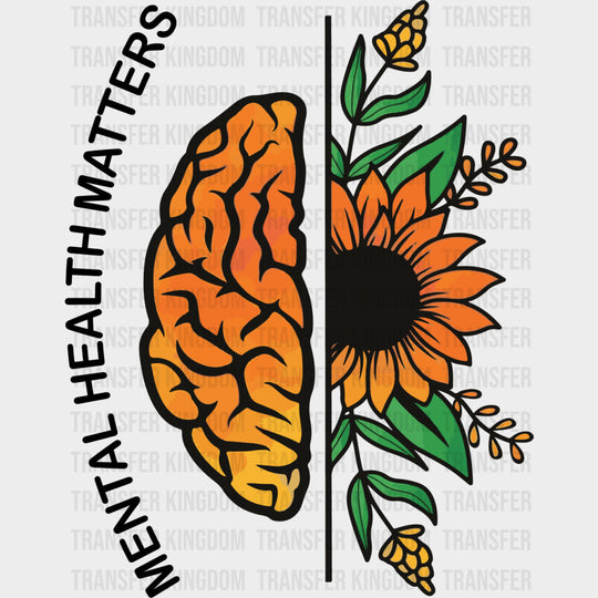 Mental Health Matters, Sunflower - Mental Health DTF Transfers transfer-kingdom Dark Color Design (See Imaging)