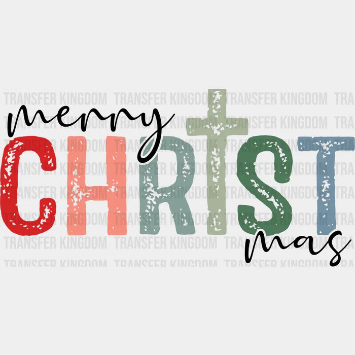 Merry Christ Mas - Christmas DTF Transfer