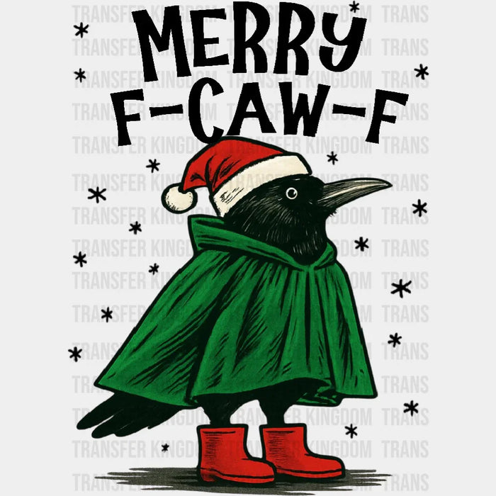 Merry F Caw F - Christmas DTF Transfer
