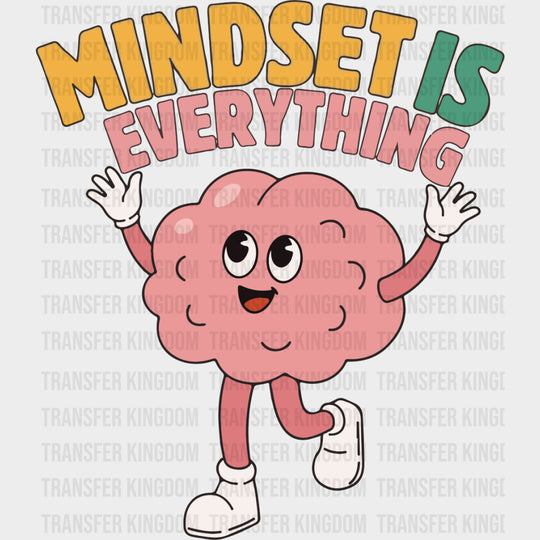 Mindset Is Everything - Mental Health DTF Transfers transfer-kingdom
