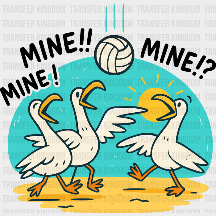 Mine! Mine!! Mine!? - Volleyball DTF Transfers