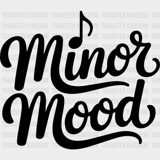 Minor Mood - Music DTF Transfers - Adult Unisex - S & M (10’’) / Dark Color Design (See Imaging)
