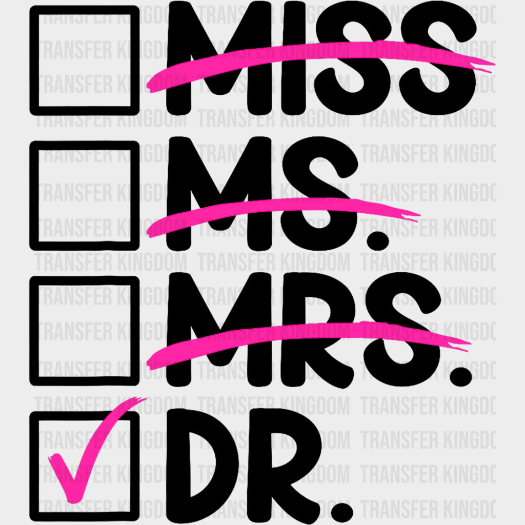 Miss, Miss. Mrs. Dr. - Medical School DTF Transfers transfer-kingdom Dark Color Design (See Imaging)