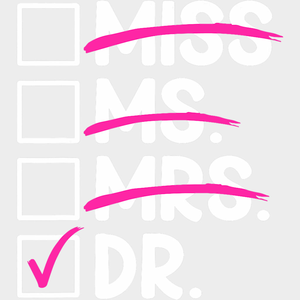 Miss, Miss. Mrs. Dr. - Medical School DTF Transfers transfer-kingdom Light Color Design (See Imaging)