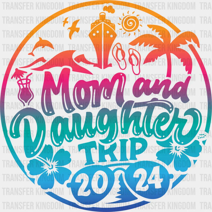 Mom And Daughter Trip Family Trip DTF Transfer