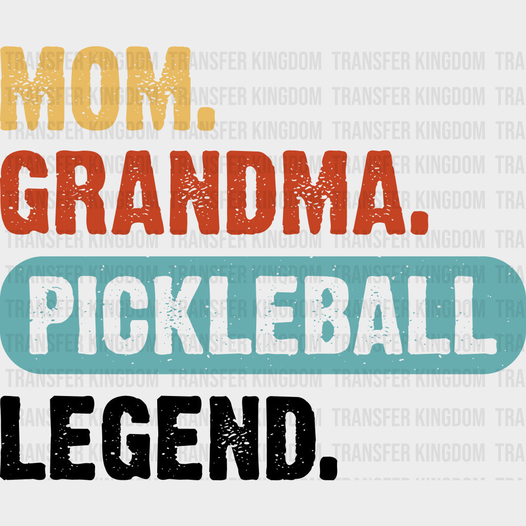 Mom. Grandma. Pickleball. Legend - Pickleball DTF Transfers Adult Unisex - S & M (10’’) / Dark Color Design (See