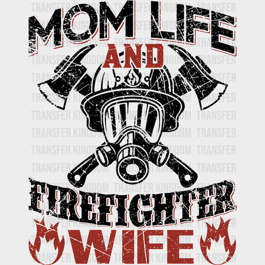 Mom Life And Firefighter Wife - Fire Department DTF Transfers transfer-kingdom Dark Color Design (See Imaging)