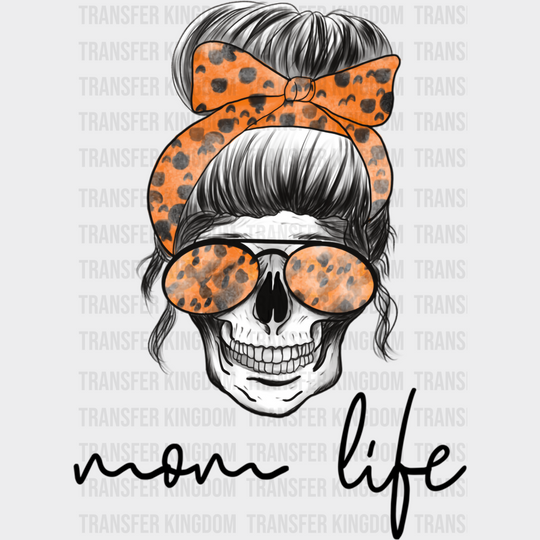 Mom Life Funny Mom Gift Halloween Skeleton Skull - Funny Mom - Cute Mom - Design - DTF heat transfer - Transfer Kingdom