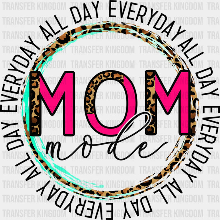 Mom Mode All Day Everyday Leopard Print Funny Mom - Cute Mom Design - Mother's Day DTF heat transfer