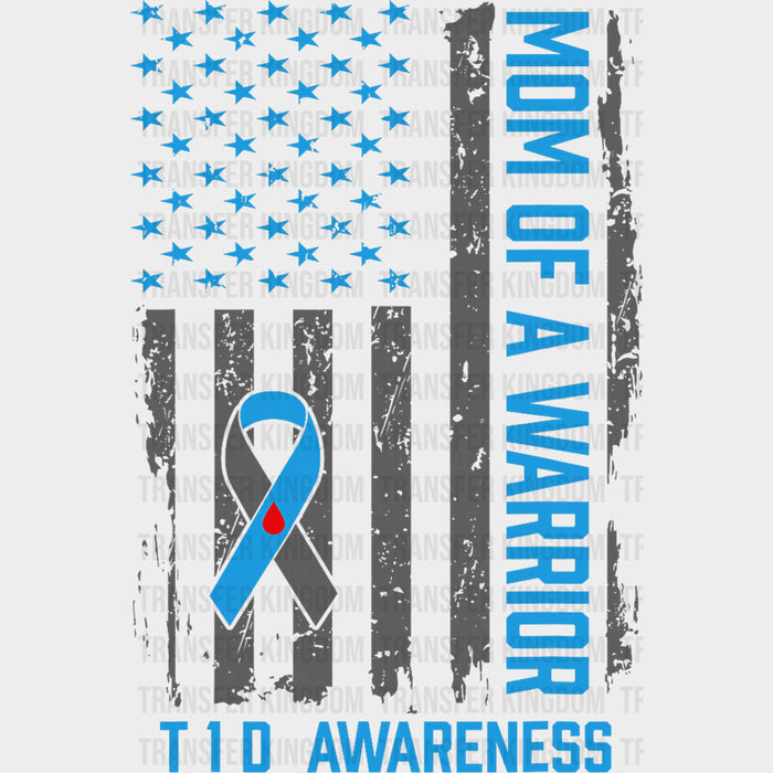 Mom Of A Warrior T1D Awareness - Diabetes DTF Transfers