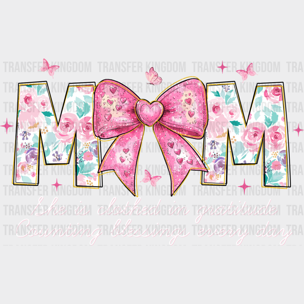 MOM She Is Clothed In Gratitude - Mother’s Day DTF Transfer