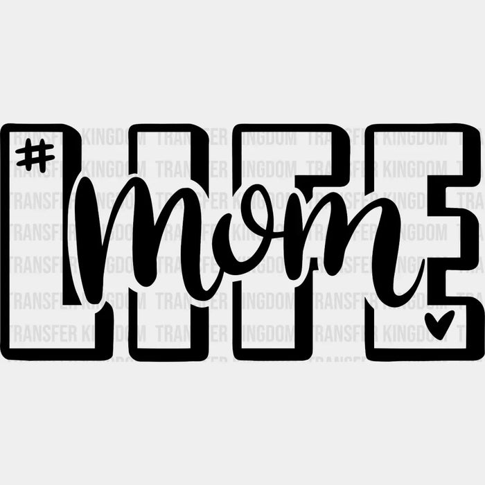 MomLife - Mother's Day -  Design - DTF heat transfer