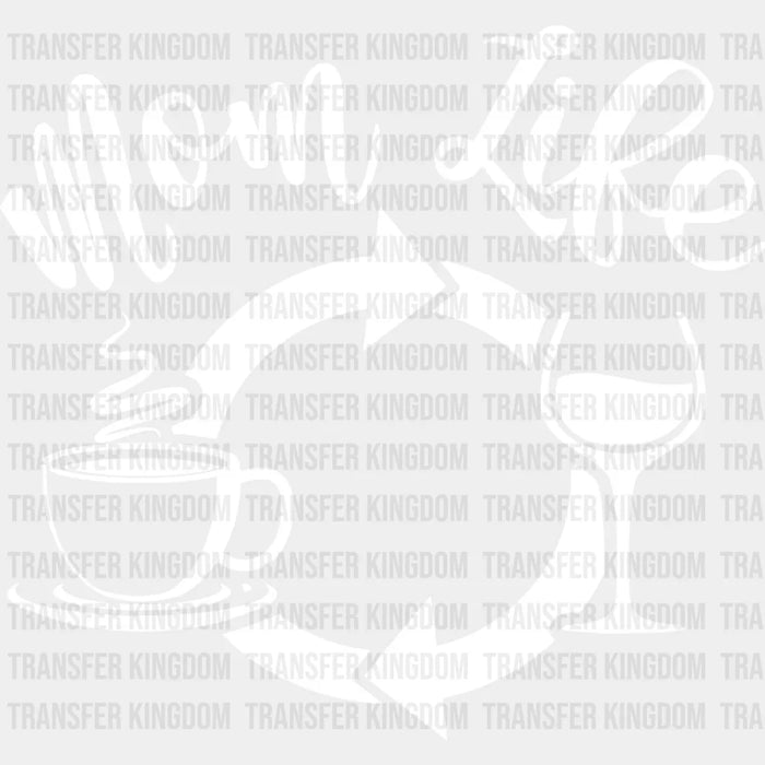 MomLife Wine Coffee Repeat - Mothers Day - Wine Lover - Coffee Lover  Design - Mother's Day DTF heat transfer