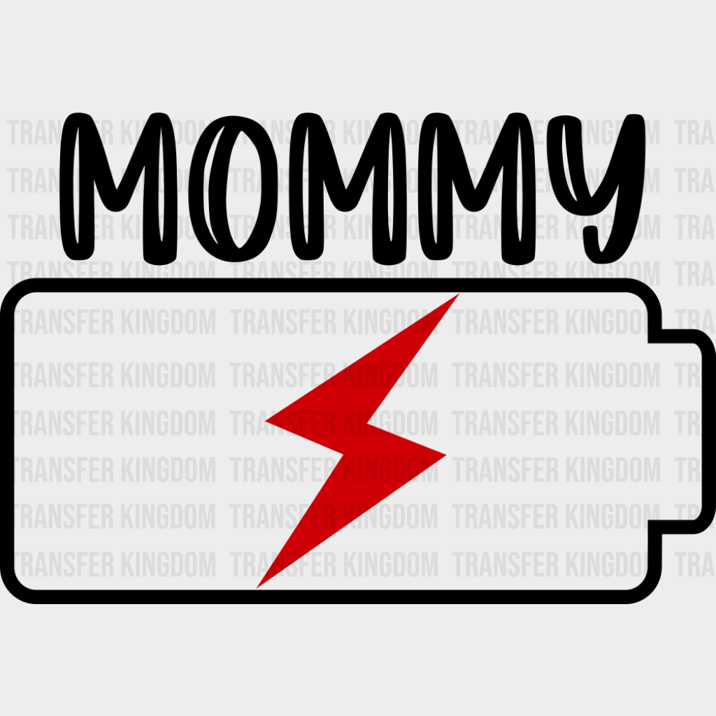Mommy Battery B&W - Mother’s Day DTF Transfer Adult Unisex - S & M (10’’) / Dark Color Design (See Imaging)