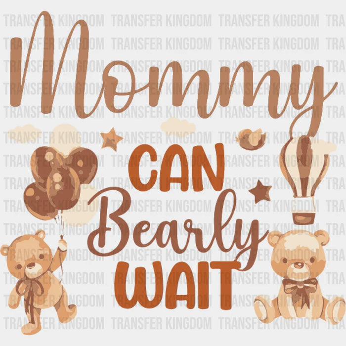 MOMMY CAN BARELY WAIT Design - DTF heat transfer