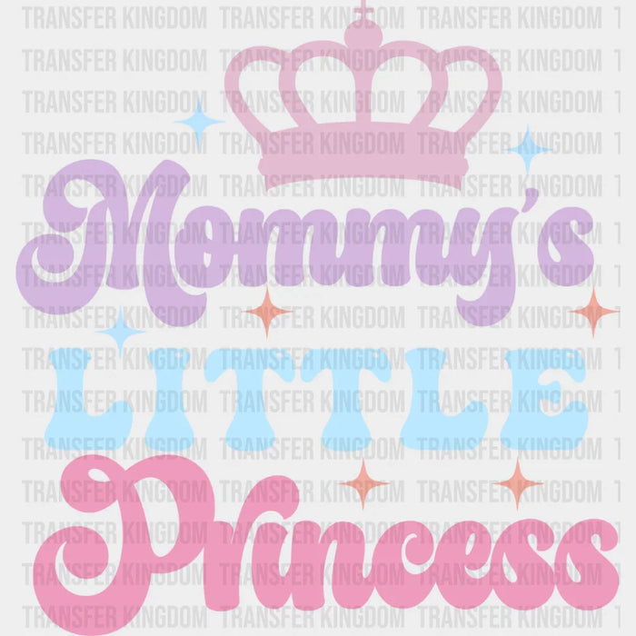 Mommy's Little Princess - Kids DTF heat transfer