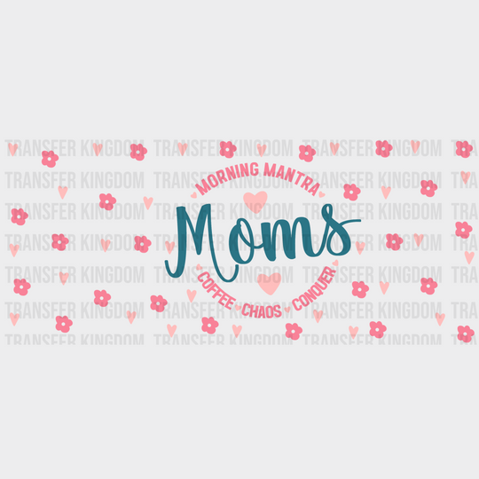 Morning Mantra Mom - Cup Wrap Uv Sticker Permanent Dtf Decal