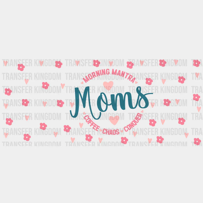 Morning Mantra Mom - Mom Cup Wrap UV Sticker Permanent UV DTF Decal