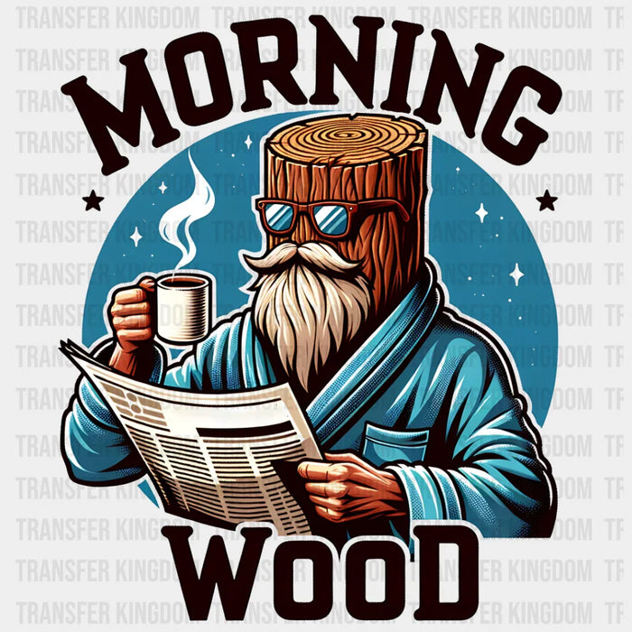 Morning Wood Blue Design - Funny DTF Transfer
