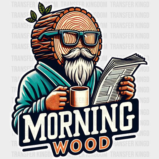 Morning Wood - Funny Dtf Transfer Unisex S & M (10’’) / Light Color Design See Imaging