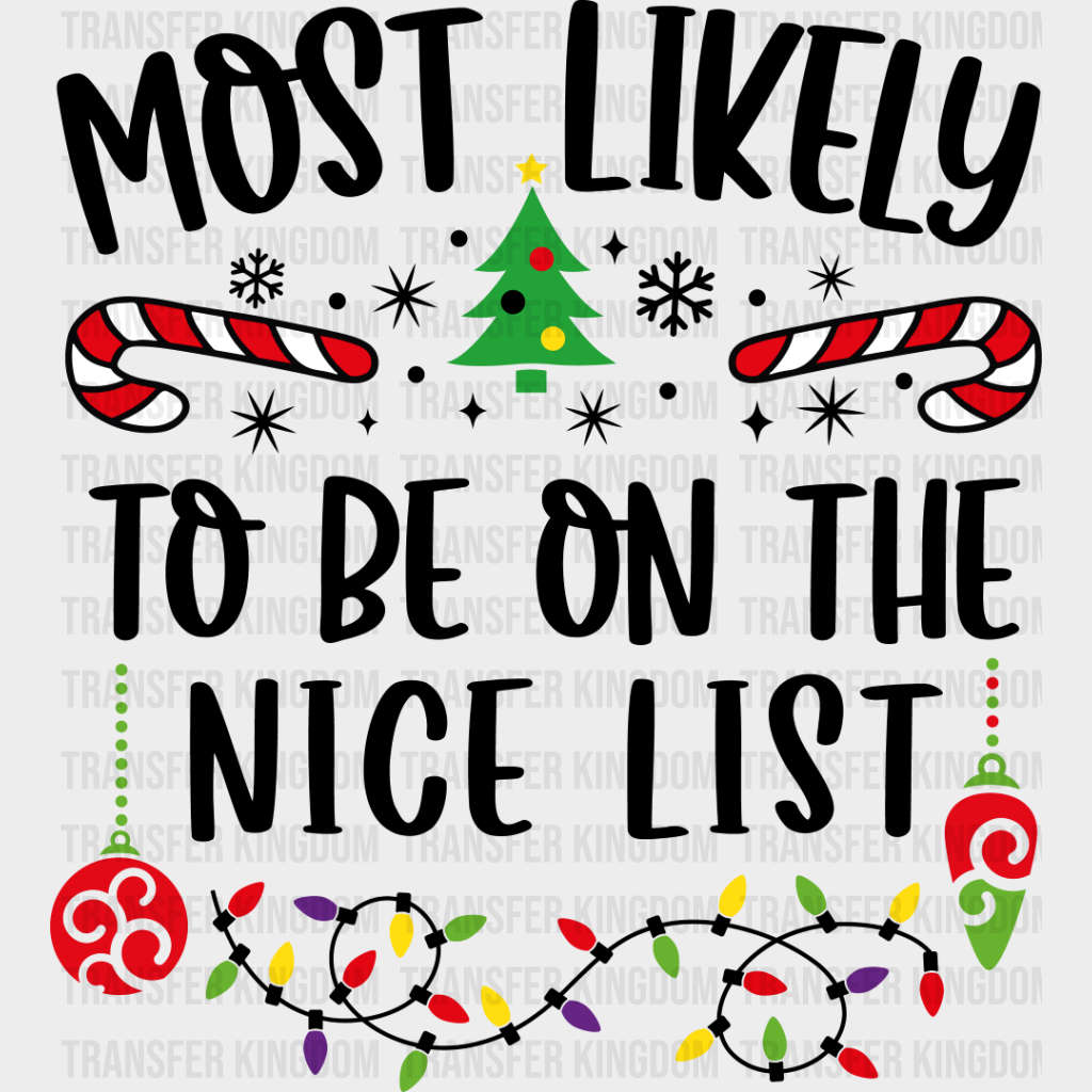 Most Likely To Be On The Nice List - Christmas Dtf Transfer Unisex S & M (10’’) / Dark Color