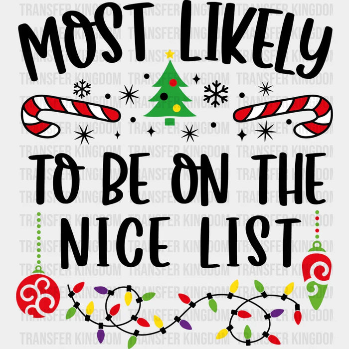 Most Likely To Be On The Nice List - Christmas DTF Transfer