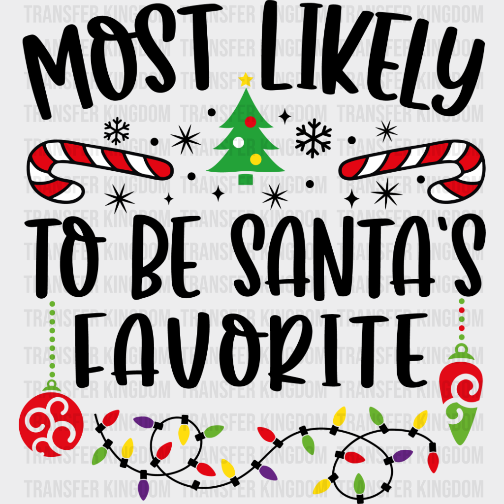 Most Likely To Be Santa’s Favorite - Christmas Dtf Transfer Unisex S & M (10’’) / Dark Color